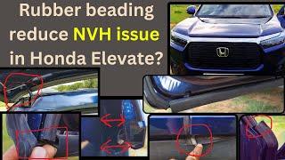 NVH issue can be fixed by rubber beading? | Honda Elevate | NVH issue