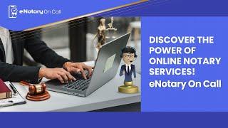 Discover the Power of Online Notary Services! - eNotary On Call