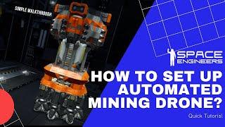 How to setup automated mining drone | Tutorial walkthrough || Space Engineers