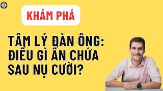 Khám Phá Tâm Lý Đàn Ông: Điều Gì Ẩn Chứa Sau Nụ Cười?