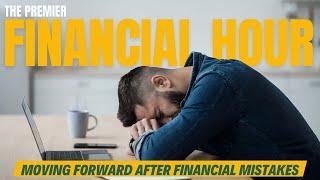 Navigating Financial Mistakes | Premier Financial Hour