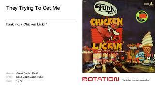 Funk Inc. - They Trying To Get Me (1972)