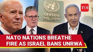 NATO Nations Rip Israel As Netanyahu 'Lies,' Keeps U.S In Dark On UNRWA Ban | Details