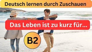 Deutsch B2 | German B2 | Deutsch lernen durch Zuschauen | learn German by watching