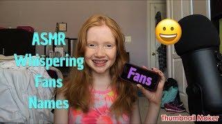 ASMR~ Whispering Fans Names