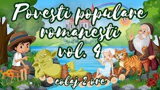   Povesti populare romanesti vol. 4 | 5 povesti pentru copii | 2 ore de povesti fermecate | Basme 