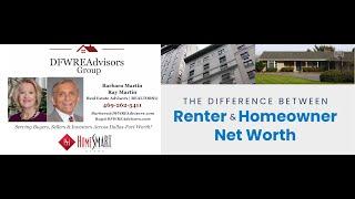 The Difference Between Renter & Homeowner Net Worth, Especially in Dallas-Fort Worth!