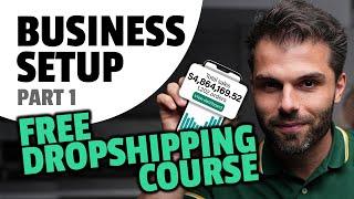 FREE Dropshipping Course 2025 (High Ticket) - Module 1: Setting Up Your Business