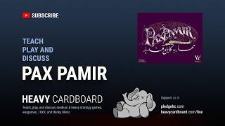 Pax Pamir Second Edition 5p Teaching, Play-through, & Round table discussion by Heavy Cardboard