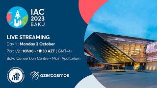 IAC 23 Baku - Day 1 - Opening Ceremony - Part 1/2