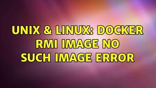 Unix & Linux: Docker rmi image no such image error