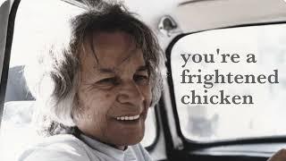 U.G. Krishnamurti - You're a Frightened Chicken