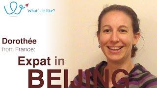 Living in Beijing - Expat Interview with Dorothée (France) about her life in Beijing, China (part 1)