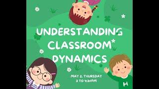 May 2, Understanding Classroom Dynamics by Emmanuel Mann Rentoy