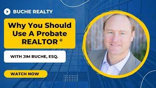 Why A Realtor in Probate is So Important and Why You Should Use a Probate Realtor