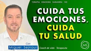 CUIDAR LAS EMOCIONES ES CUIDAR LA SALUD   Terapia Coaching Sanadora 150