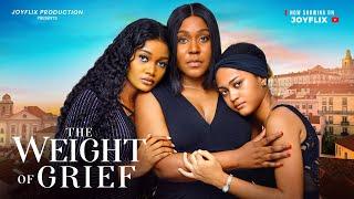 THE WEIGHT OF GRIEF - Nigerian Movies 2024 latest full movies