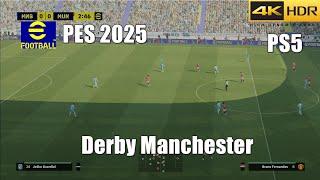 EFootball 2025 PS5 Next Gen Gameplay Derby Manchester  [4K HDR 60FPS]