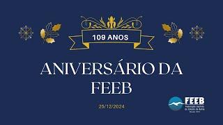 ANIVERSÁRIO DA FEEB - 109 ANOS