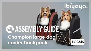 Assembly Guide | FC2345 Champion medium sized dog carrier backpack | IBIYAYA