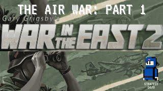 War in the East 2: The Air War | Part 1