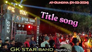 GK star band rajpipla | at-Gundiya 01-02-2024 | title song 2024