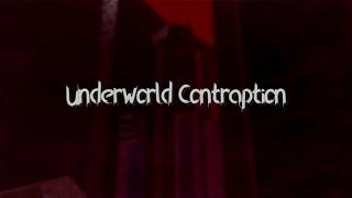 Underworld Contraption By vipsem