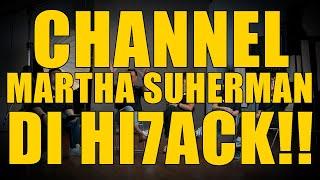 CHANNEL MARTHA SUHERMAN DI HI7ACK!!