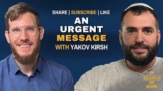 A Wake Up Call to Humanity w/ Yakov Kirsh