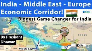 India Middle East Europe economic corridor will be the biggest GAME CHANGER for India