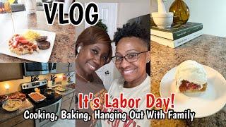 VLOG | LABOR DAY | COOKING | BAKING | HANGING OUT WITH FAMILY