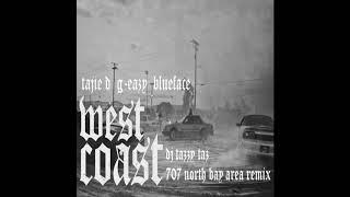 Tajie D, G-Eazy, Blueface - West Coast (DJ Tazzy Taz 707 North Bay Area Remix)