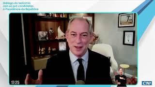 CIRO NA CONFEDERAÇÃO NACIONAL DA INDÚSTRIA - CNI | 29/06/2022