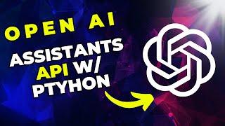 OpenAI Assistants API w/Functions - Python Tutorial