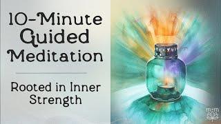 Rooted in Courage: Navigating Life's Necessary Changes | 10-Minute Meditation | Mindful Minutes