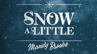 Snow A Little by Mandy Brooke [OFFICIAL LYRIC VIDEO]