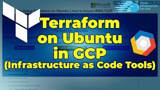 How to Install / Setup Terraform on Ubuntu in GCP (Infrastructure as Code Tools)