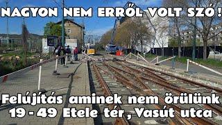 2025.04.11. Felújítás, aminek nem örülünk! Az Etele tér, Vasút utcai 19-49-es végállomás átépítése