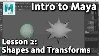 Intro to Maya: Lesson 2 / 10 - Shaping and positioning objects