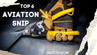 Top 6 Best Aviation Snips [Review in 2023]