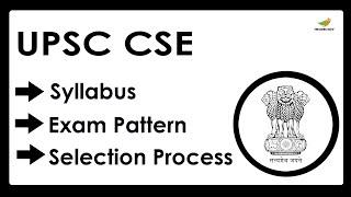 UPSC Civil Services Syllabus 2023 | Selection Process, Exam Pattern