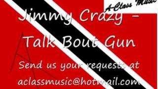 Jimmy Crazy - Talk bout gun