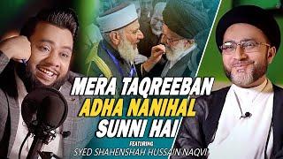 NADIR ALI PODCAST FEATURING SYED SHAHENSHAH HUSSAIN NAQVI !!