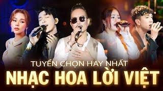 Playlist NHẠC HOA LỜI VIỆT Gây Bão Một Thời - NGHE LÀ NGHIỆN | Jimmy Nguyễn, Lương Bích Hữu,.. Live