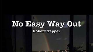 Robert Tepper - No Easy Way Out (Lyrics)