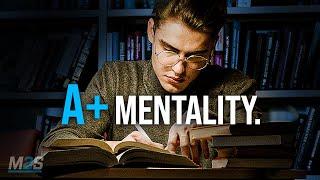 THE A+ STUDENT MENTALITY - Best Motivational Video Speeches Compilation