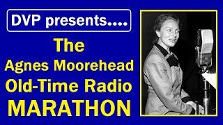 AGNES MOOREHEAD OLD-TIME RADIO MARATHON (FEATURING 14 EPISODES OF MYSTERY & TERROR)