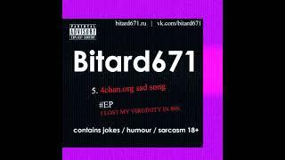 Bitard671 - 4chan.org sad song # EP