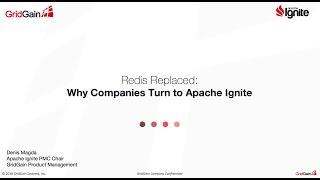 Redis Replaced:  Why Companies Now Choose Apache® Ignite™ to Improve Application Speed and Scale