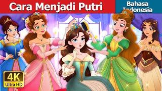 Cara Menjadi Putri | How to be a Princess in Indonesian | @IndonesianFairyTales